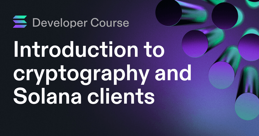 Introduction to cryptography and Solana clients