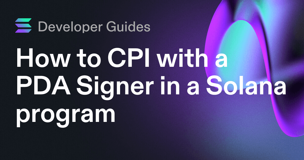 How to CPI with a PDA Signer in a Solana program